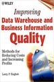 Improving Data Warehouse and Business Information Quality: Methods for Reducing Costs and Increasing Profits