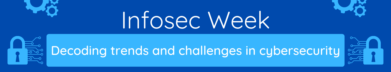 Click here to view the full Infosec Week series.