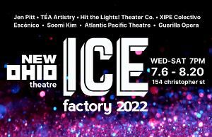 2022 Ice Factory Festival Announced At New Ohio Theatre 2022 Ice Factory Festival Announced At New Ohio Theatre