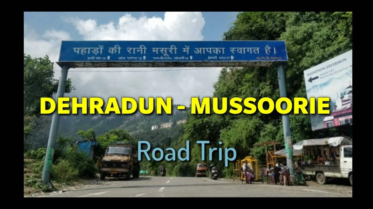 dehradun to mussoorie road // one day traveller - youtube