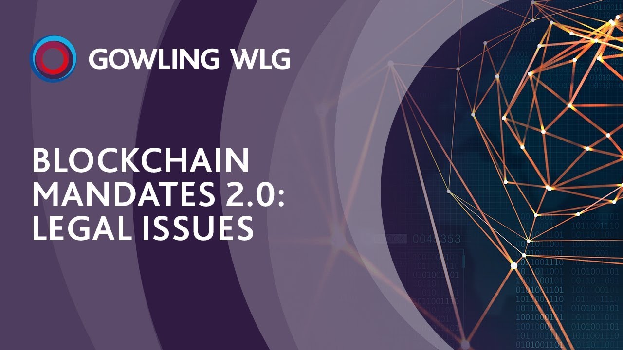 blockchain mandates 2.0: legal issues (video) - fin tech - canada