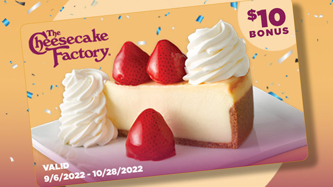 The-Cheesecake-Factory-Offers-$10-Bonus-Card-For-Every-$50-In-Gift-Cards-Purchased-Online-Through-September-5,-2022 The Cheesecake Factory Offers $10 Bonus Card For Every $50 In Gift Cards Purchased Online Through September 5, 2022
