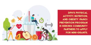 DPH SEEKS COMMUNITY-BASED APPLICANTS FOR ADVANCING HEALTHY LIFESTYLES MINI-GRANTS
