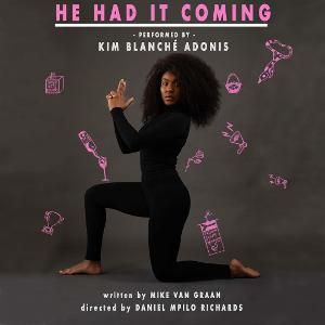 HE HAD IT COMING Will Play The Drama Factory This Month HE HAD IT COMING Will Play The Drama Factory This Month